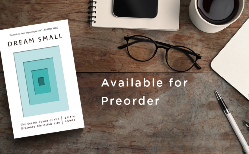 Dream Small Is Now Available For Preorder
